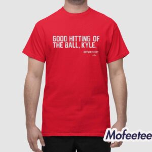 Good Hitting Of The Ball Kyle Shirt 1