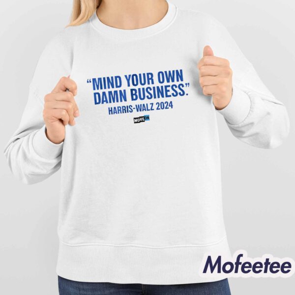 Harris-Walz Mind Your Own Damn Business T-Shirt