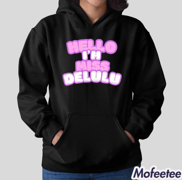 Hello I’m Miss Delulu Shirt