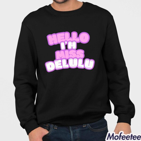 Hello I’m Miss Delulu Shirt