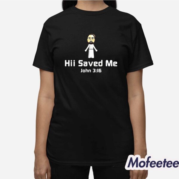 Hii Saved Me John 3 16 Shirt