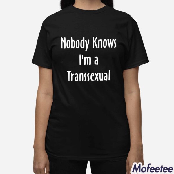 Hunter Schafer Nobody Knows I’m A Transsexual Shirt