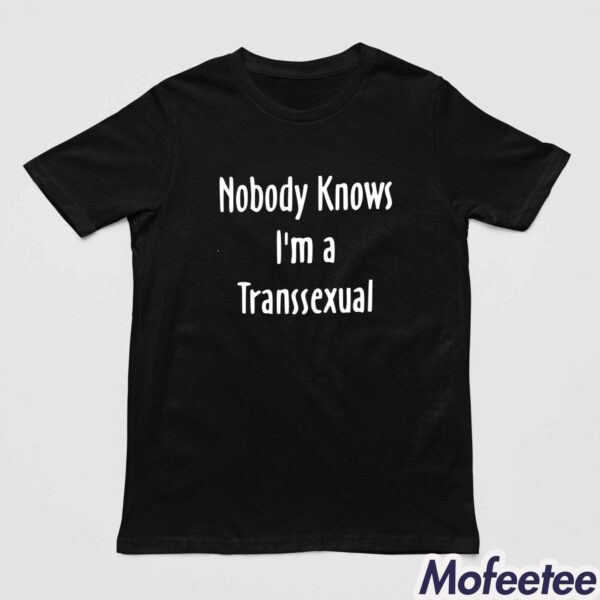 Hunter Schafer Nobody Knows I’m A Transsexual Shirt