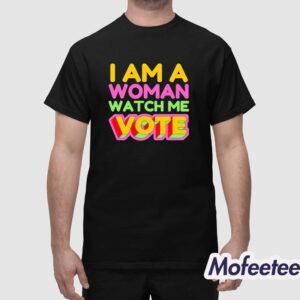 I Am A Woman Watch Me Vote Girl Voter Kamala Harris Walz Shirt 1