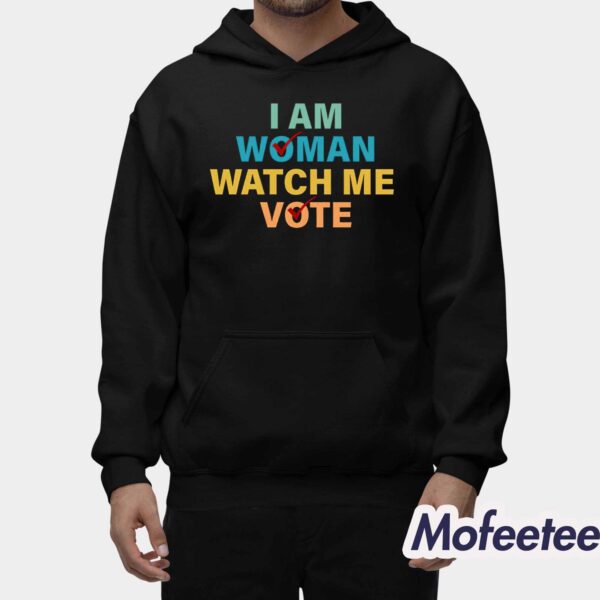 I Am Woman Watch Me Vote 2024 Shirt