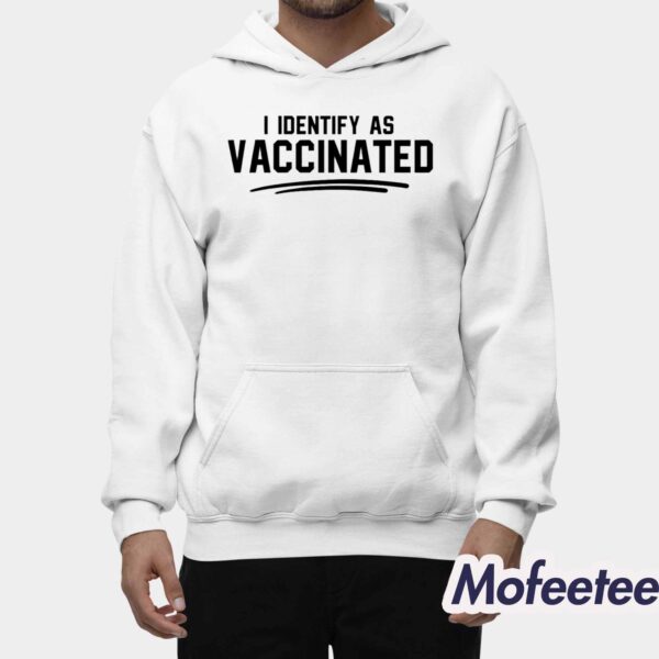 I Identify As Vaccinated Shirt