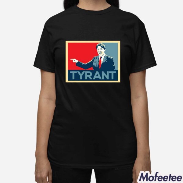 Justin Trudeau Tyrant Shirt