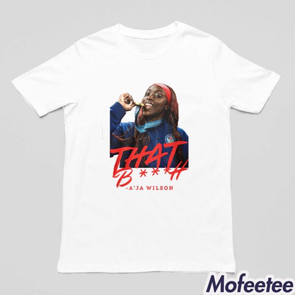 Kahleah Copper That Bitch A’ja Wilson Shirt