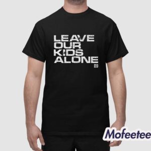 Leave Our Kids Alone Shirt 1