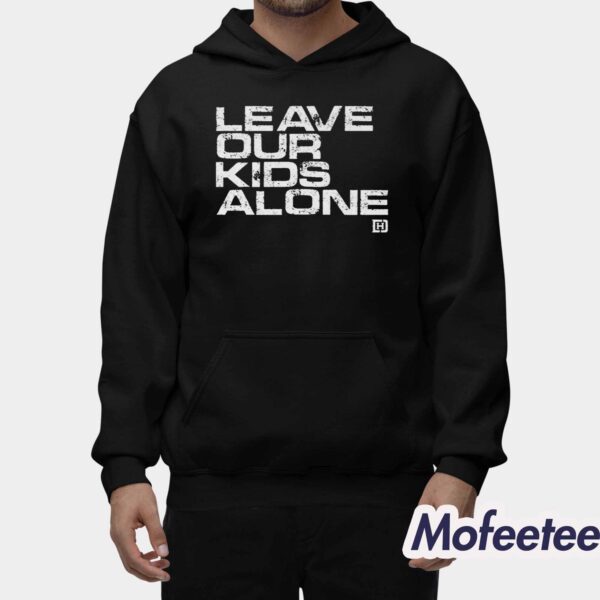 Leave Our Kids Alone Shirt