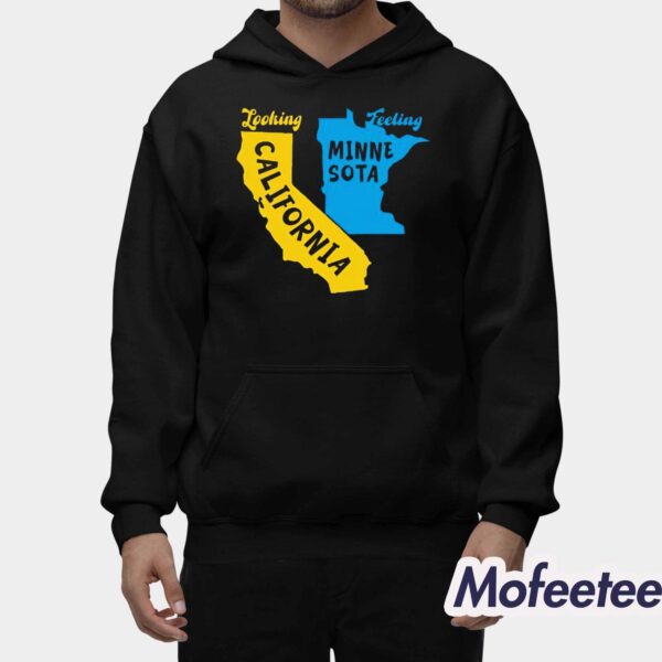 Looking California Feeling Minnesota Shirt Sweatshirt