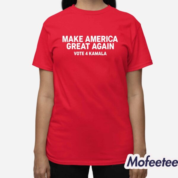 Make America Great Again Vote 4 Kamala Shirt