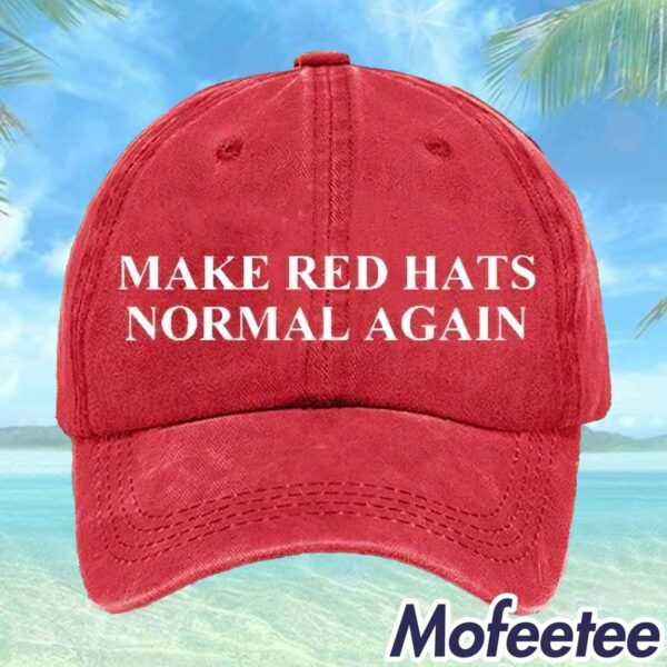 Make Red Hats Normal Again Hat