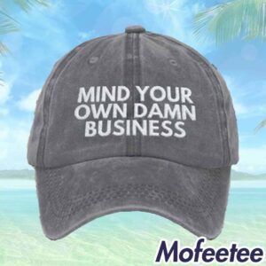 Mind Your Own Damn Business Print Hat 1