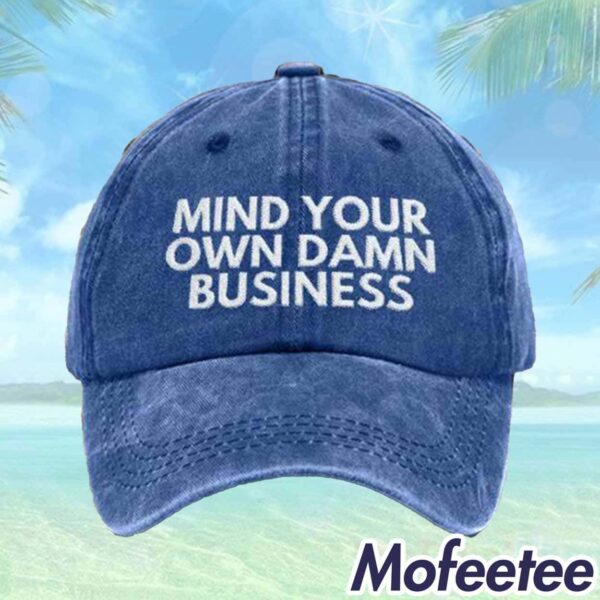 Mind Your Own Damn Business Print Hat