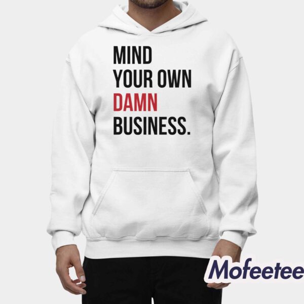 Mind Your Own Damn Business Shirt