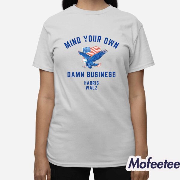 Mind Your Own Damn Business Shirt