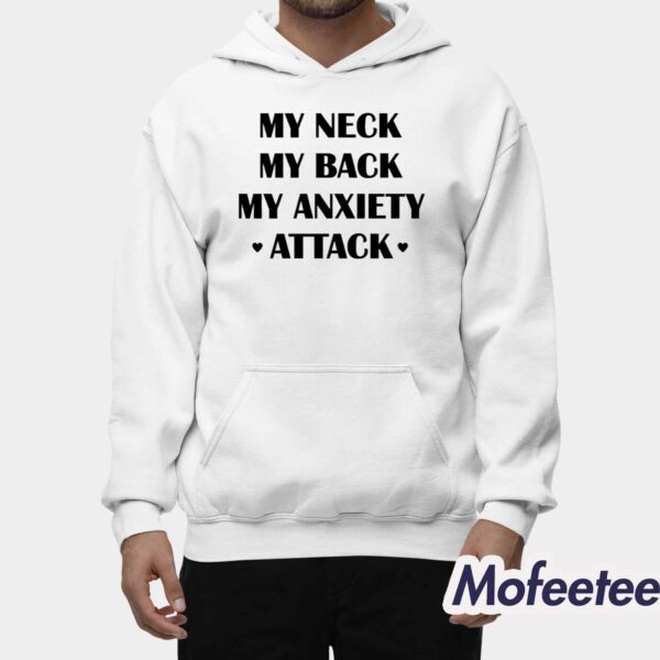 My Neck My Back My Anxiety Attack Shirt