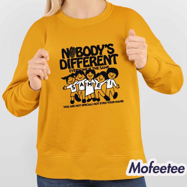 Nobody’s Different Everyone Shirt