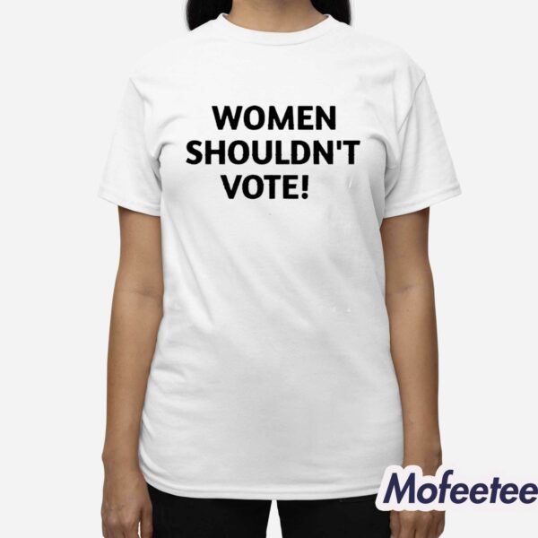 Pearl Davis Women Shouldn’t Vote Shirt