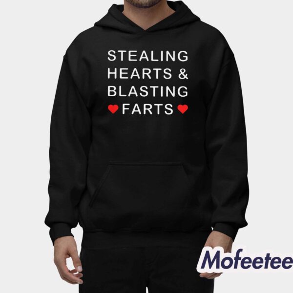 STEALING HEARTS & BLASTING FARTS Shirt