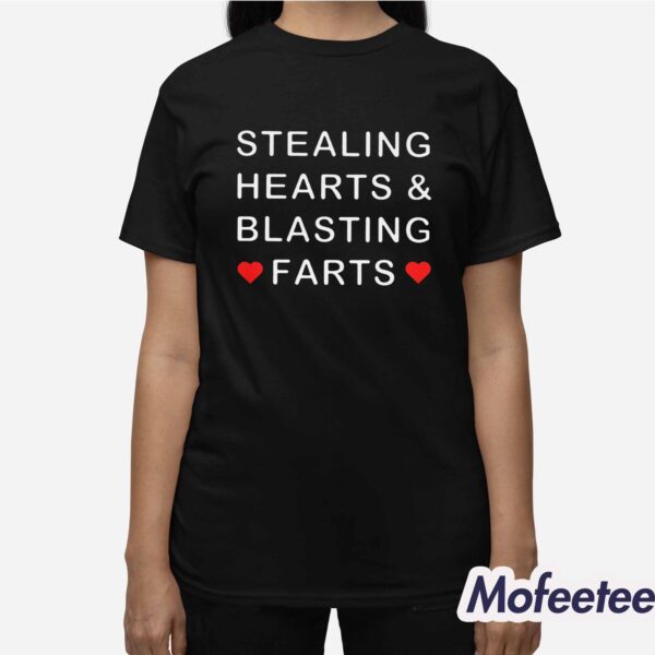 STEALING HEARTS & BLASTING FARTS Shirt