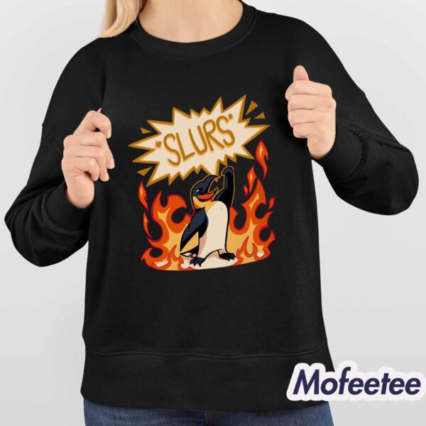 Slurs Penguin Shirt