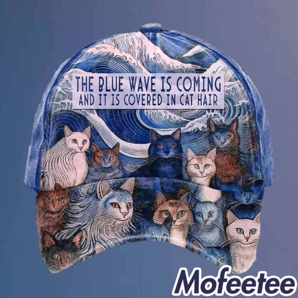 The Blue Wave Is Coming And It Is Covered In Cat Hair Print Hat