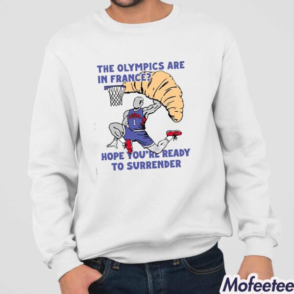 The Olympics Are In France Hope You’re Ready To Surrender Shirt