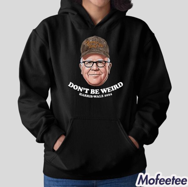 Tim Walz Don’t Be Weird Harris Walz 2024 Shirt