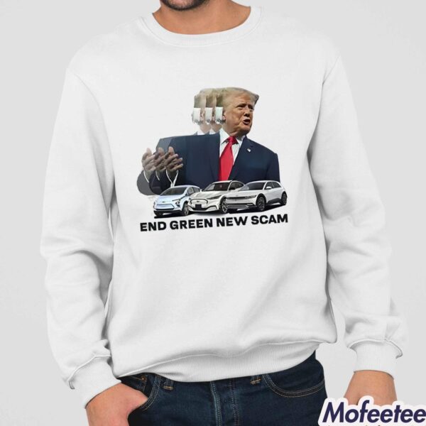 Trump End Green New Scam Shirt