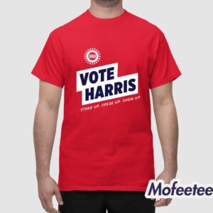 UAW Vote Harris Stand Up Speak Up Show Up Trump Is A Scab Shirt 1