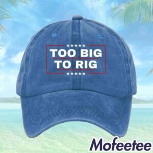 Unisex Too Big to Rig Print Baseball Hat 1