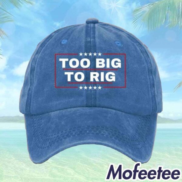 Unisex Too Big to Rig Print Baseball Hat