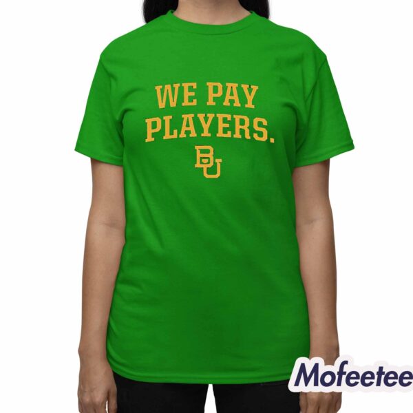 We Pay Players Baylor Coaches Shirt