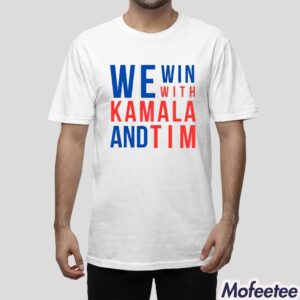 We Win With Kamala and Tim Shirt 1