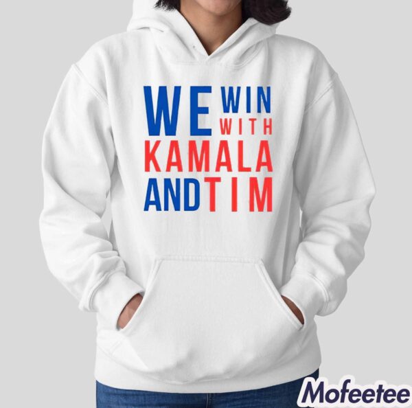 We Win With Kamala and Tim Shirt