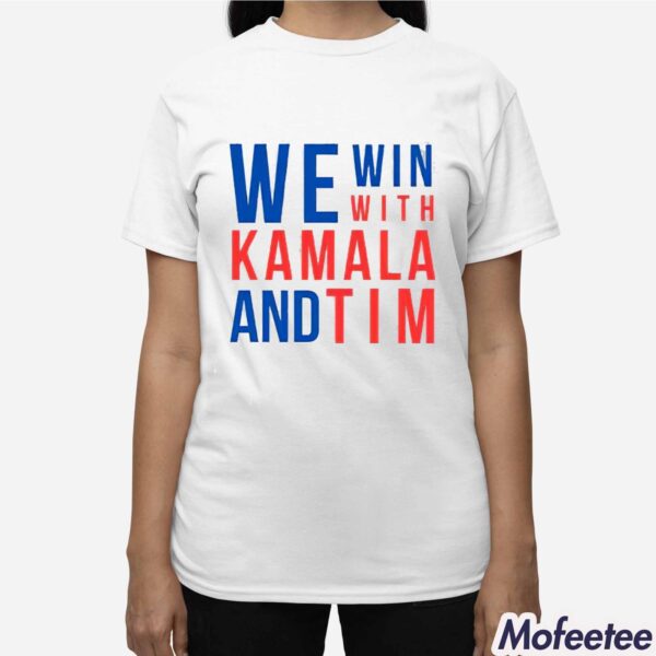 We Win With Kamala and Tim Shirt