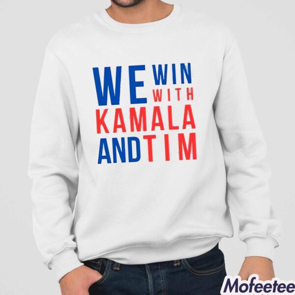 We Win With Kamala and Tim Shirt