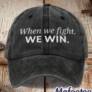 When We Fight We Win Baseball Cap 1