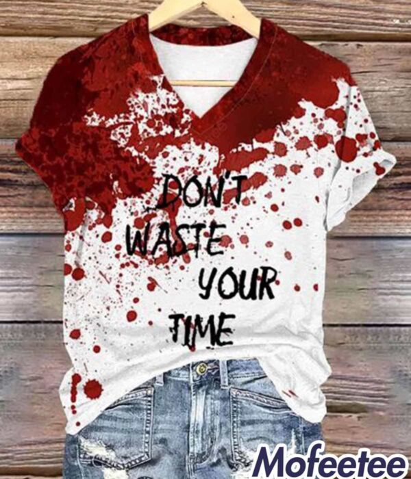 Women’s Funny Halloween Don’t Waste Your Time Print V-Neck Shirt