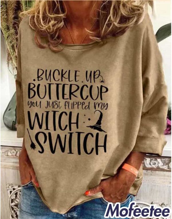 Women’s Halloween Buckle Up Buttercup You Just Flipped My Witch Switch Print Shirt