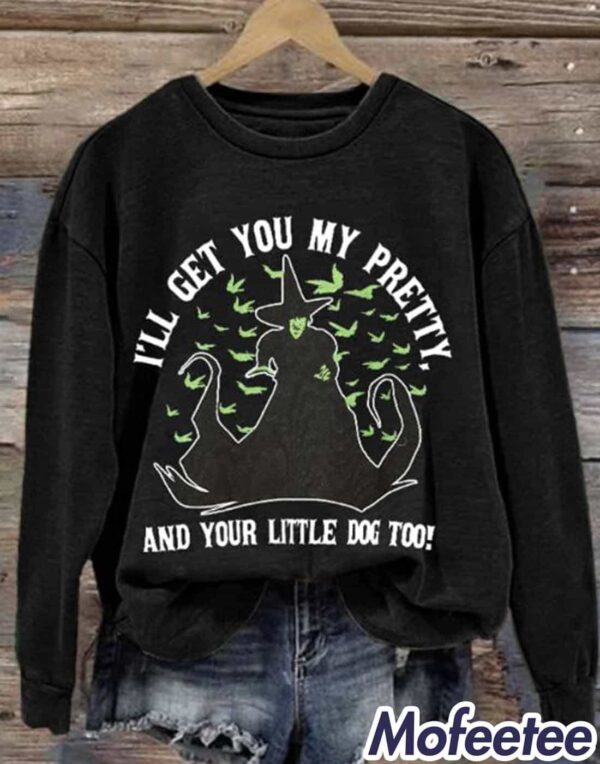 Women’s I’ll Get You My Pretty And Your Little Dog Too Halloween Print Round Neck Sweatshirt