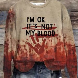 Womens Im Ok Its Not My Blood Print Round Neck T Shirt 1